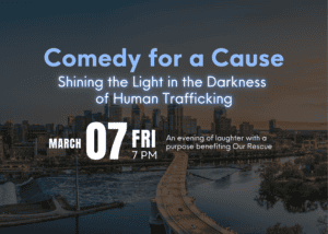 Comedy for a Cause: Shining the Light in the Darkness of Human Trafficking.