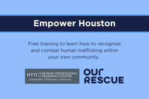 Empower Houston: Free training to learn how to recognize and combat human trafficking within your own community. Header image.