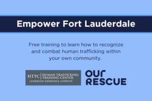 Empower Fort Lauderdale: Free training to learn how to recognize and combat human trafficking within your own community. Header image.